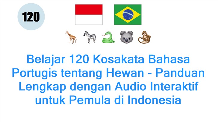 Belajar 120 Kosakata Bahasa Portugis tentang Hewan - Panduan Lengkap dengan Audio Interaktif untuk Pemula di Indonesia